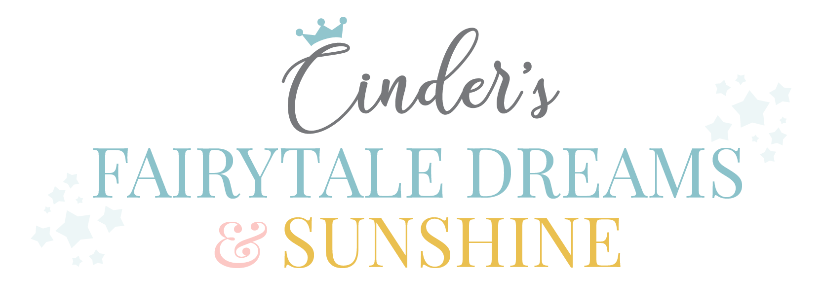 Cinders Fairytale Dreams & Sunshine – Lifestyle Blog